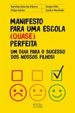Manifesto para uma escola (quase) perfeita (eBook, ePUB)