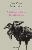 A Estranha Vida dos Ausentes (eBook, ePUB)
