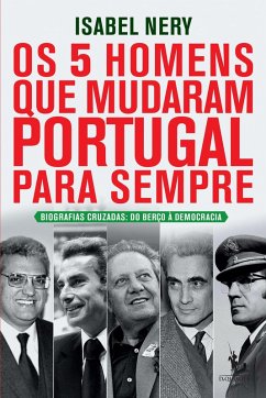 Cover Os 5 Homens Que Mudaram Portugal Para Sempre (eBook, ePUB)