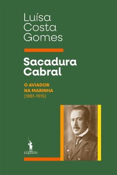 Cover Sacadura Cabral - O Aviador na Marinha (1881-1915) (eBook, ePUB)