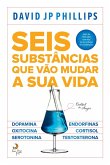 Seis Substâncias Que Vão Mudar a Sua Vida (eBook, ePUB)