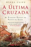 A Última Cruzada - As viagens épicas de Vasco da Gama (eBook, ePUB)