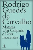 Matarás Um Culpado e Dois Inocentes (eBook, ePUB)