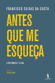 Antes Que Me Esqueça (eBook, ePUB)