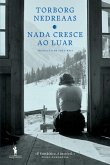 Nada Cresce ao Luar (eBook, ePUB)