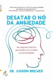 Desatar o Nó da Ansiedade (eBook, ePUB) Desatar o Nó da Ansiedade (eBook, ePUB)