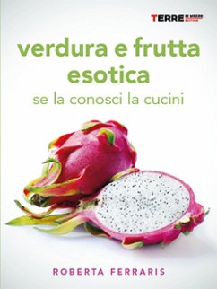 Cover Verdura e frutta esotica. Se la conosci la cucini (eBook, PDF)
