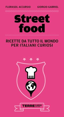 Cover Street food. Ricette da tutto il mondo per italiani curiosi (eBook, PDF)