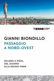 Passaggio a nord-ovest. Milano a piedi, dal Duomo alla nuova Fiera (eBook, ePUB)