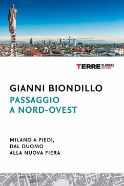 Cover Passaggio a nord-ovest. Milano a piedi, dal Duomo alla nuova Fiera (eBook, ePUB)
