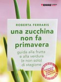 Una zucchina non fa primavera (eBook, ePUB)
