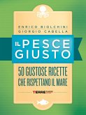 Il pesce giusto. 50 gustose ricette che rispettano il mare (eBook, PDF)
