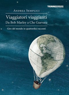 Cover Viaggiatori viaggianti. Da Bob Marley a Che Guevara. Giro del mondo in quattordici racconti (eBook, ePUB)