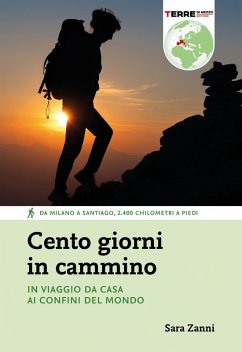 Cento giorni in cammino (eBook, ePUB) - Zanni, Sara