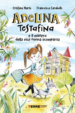 Cover Adelina Testafina e il mistero della vice nonna scomparsa (eBook, ePUB)