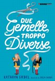Due gemelle troppo diverse (eBook, ePUB)