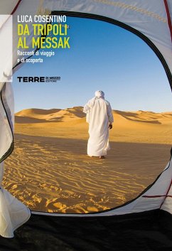 Da Tripoli al Messak racconti di viaggio e di scoperta (eBook, ePUB) - Cosentino, Luca