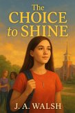 The Choice to Shine (eBook, ePUB)