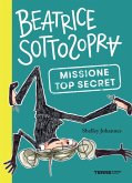 Beatrice Sottosopra. Missione Top Secret (eBook, ePUB)