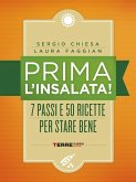 Prima l'insalata! 7 passi e 50 ricette per stare bene (eBook, ePUB)