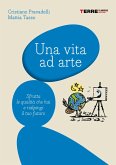 Una vita ad arte (eBook, ePUB)