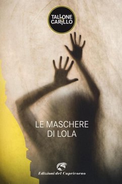 Le maschere di Lola (eBook, ePUB) - Tallone, Massimo; Carillo, Biagio Fabrizio