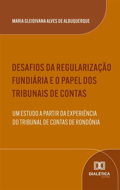Cover Desafios da Regularização Fundiária e o Papel dos Tribunais de Contas (eBook, ePUB)