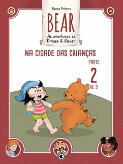 Cover Bear - As aventuras de Dimas & Raven: Na Cidade das Crianças - Parte 02 (eBook, ePUB)