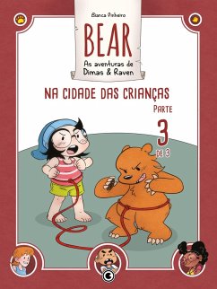 Cover Bear - As aventuras de Dimas & Raven: Na Cidade das Crianças - Parte 03 (eBook, ePUB)