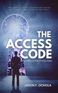 Cover The Access Code: Unlocking Your Next Level Living (eBook, ePUB)