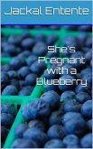 She's Pregnant with a Blueberry (Commission One Shots, #11) (eBook, ePUB)