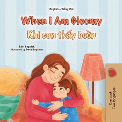 Cover When I Am Gloomy Khi con th¿y bu¿n (English Vietnamese Bilingual Collection) (eBook, ePUB)