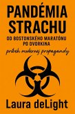 Pandémia strachu. Od Bostonského maratónu az po Dvorkina (eBook, ePUB)