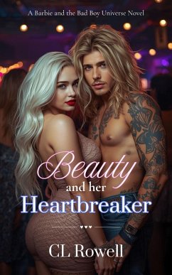 Beauty and her Heartbreaker (Barbie and the Bad Boy Universe, #4) (eBook, ePUB) - Rowell, Cl