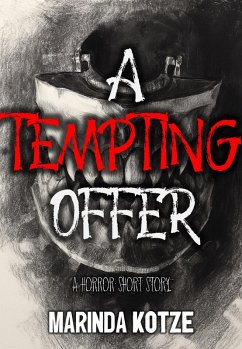 A Tempting Offer - A Horror Short Story (eBook, ePUB) - Kotze, Marinda