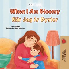 Cover When I Am Gloomy När Jag Är Dyster (English Swedish Bilingual Collection) (eBook, ePUB)