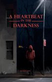 A Heartbeat in the Darkness (eBook, ePUB)