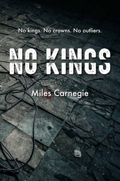 No Kings (eBook, ePUB) - Carnegie, Miles No Kings (eBook, ePUB) - Carnegie, Miles