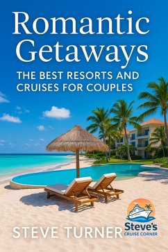 Cover Romantic Getaways: The Best Resorts and Cruises for Couples (Vacation Guides, #2) (eBook, ePUB)