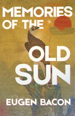Memories of the Old Sun (Mirari Revel, #1) (eBook, ePUB) - Bacon, Eugen