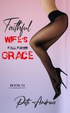 Faithful Wife's Fall From Grace Book 13 (eBook, ePUB)