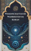 Wissenschaftliche Wahrheiten im Koran (eBook, ePUB) Wissenschaftliche Wahrheiten im Koran (eBook, ePUB)