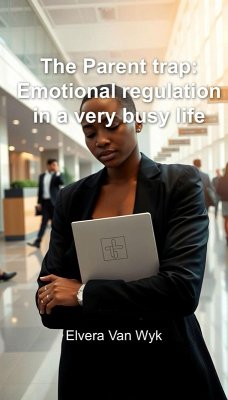 Cover The Parent trap: Emotional regulation in a very busy life (eBook, ePUB)