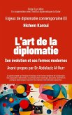 Enjeux de diplomatie contemporaine (I): L'art de la diplomatie (eBook, ePUB)