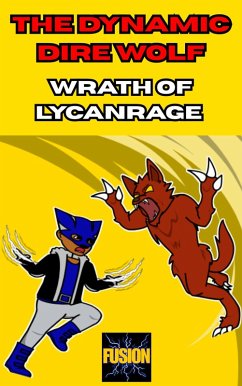 Cover Dynamic Dire Wolf: Wrath of Lycanrage (Dire Wolf Comics, #2) (eBook, ePUB)