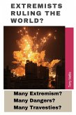 Extremists Ruling The World?: Many Extremism? Many Dangers? Many Travesties? (eBook, ePUB)