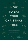 How to Eat Your Christmas Tree (eBook, ePUB)