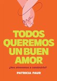 Todos queremos un buen amor (eBook, ePUB)