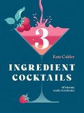 Three Ingredient Cocktails (eBook, ePUB)