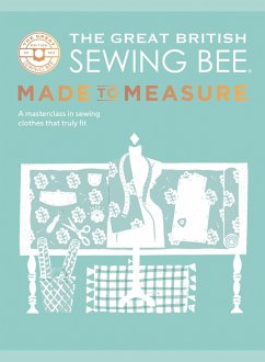 Cover The Great British Sewing Bee: Made to Measure (eBook, ePUB)